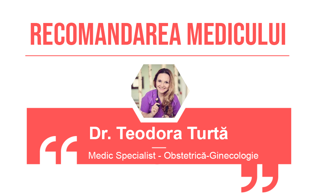 Recomandarea medicului Teodora Turta