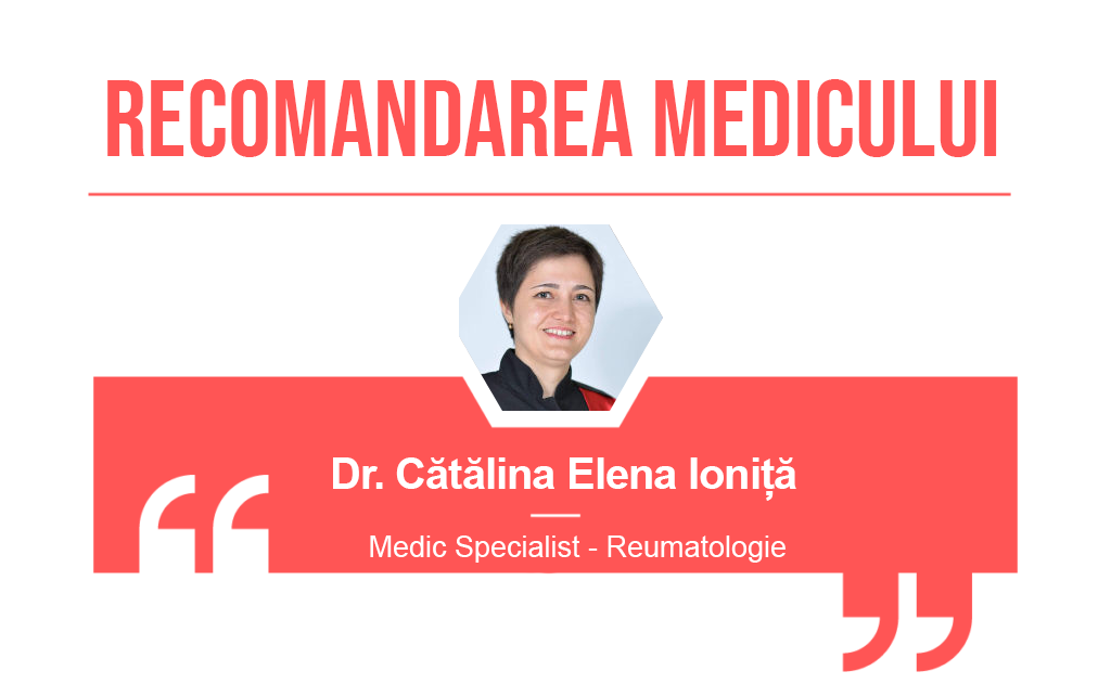 Recomandarea medicului Catalina Elena Ionita