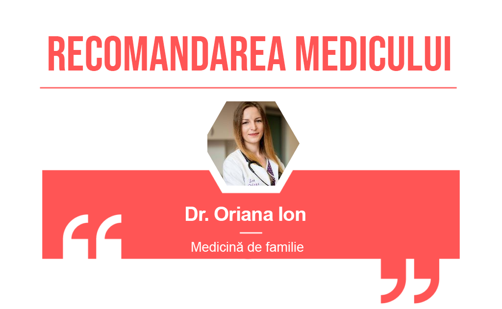 Recomandarea medicului Oriana Ion