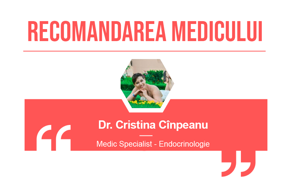 Recomandarea medicului Cristina Cinpeanu