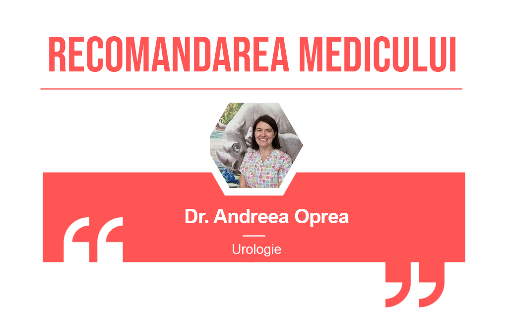 Recomandarea medicului Andreea Oprea